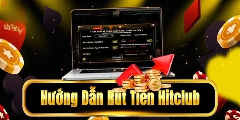 Quy trình rút tiền hitclub nhanh gọn và an toàn